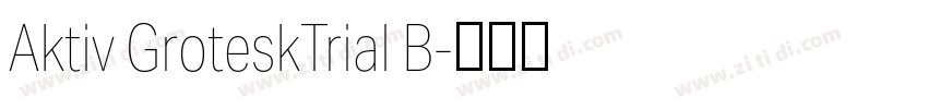 Aktiv GroteskTrial B字体转换